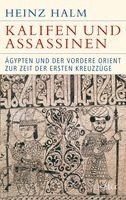 Heinz Halm - Kalifen und Assassinen, Inbunden