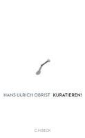 Hans Ulrich Obrist - Kuratieren!, Inbunden