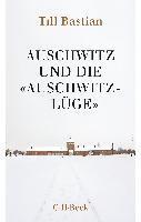 Auschwitz und die 'Auschwitz-Lüge'