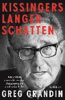 Greg Grandin - Kissingers langer Schatten, Inbunden