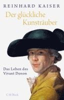 Reinhard Kaiser - Der glückliche Kunsträuber, Inbunden