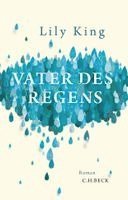 Lily King - Vater des Regens, Inbunden