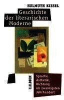 Helmuth Kiesel - Geschichte der literarischen Moderne, Häftad