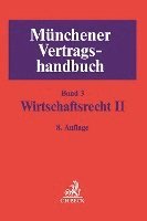 bokomslag Münchener Vertragshandbuch  Bd. 3: Wirtschaftsrecht II