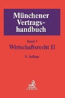 Malte Grützmacher, Markus S. Rieder, Rolf A. Schütze, Lutz Weipert - Münchener Vertragshandbuch  Bd. 3: Wirtschaftsrecht II, Inbunden
