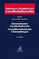 bokomslag Münchener Handbuch des Gesellschaftsrechts Band 06: Internationales Gesellschaftsrecht, Grenzüberschreitende Umwandlungen