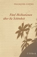 François Cheng - Fünf Meditationen über die Schönheit, Häftad