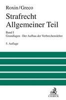 Claus Roxin, Luis Greco - Strafrecht Allgemeiner Teil 01: Grundlagen. Der Aufbau der Verbrechenslehre, Inbunden