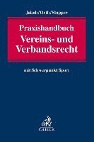 Anne Jakob, Jan F. Orth, Martin Stopper - Praxishandbuch Vereins- und Verbandsrecht, Inbunden