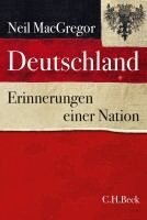 Neil MacGregor - Deutschland Erinnerungen einer Nation, Inbunden