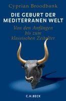 Cyprian Broodbank - Die Geburt der mediterranen Welt, Inbunden