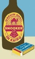 Waguih Ghali - Snooker in Kairo, Inbunden