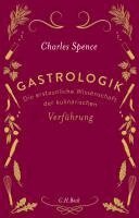 Charles Spence - Gastrologik, Inbunden