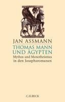 Jan Assmann - Thomas Mann und Ägypten, Inbunden