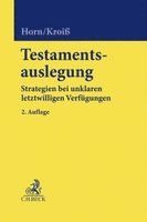 Claus-Henrik Horn, Ludwig Kroiß, Bernhard Schmid - Testamentsauslegung, Inbunden