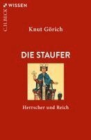 Knut Görich - Die Staufer, Häftad