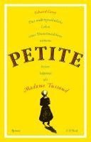 Edward Carey - Das außergewöhnliche Leben eines Dienstmädchens namens PETITE, besser bekannt als Madame Tussaud, Inbunden