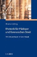 Rhetorik für Plädoyer und forensischen Streit 1