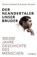 Silvana Condemi, François Savatier - Der Neandertaler, unser Bruder, Inbunden