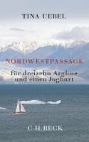 bokomslag Nordwestpassage für 13 Arglose und einen Joghurt