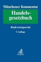 bokomslag Münchener Kommentar zum Handelsgesetzbuch  Bd. 6: Bankvertragsrecht, Recht des Zahlungsverkehrs, Kapitalmarkt- und Wertpapiergeschäft, Ottawa Übereinkommen über Internationales Factoring