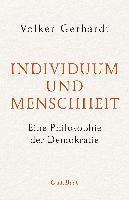 Volker Gerhardt - Individuum und Menschheit, Inbunden