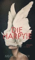 Megan Hunter - Die Harpyie, Inbunden