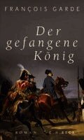 François Garde - Der gefangene König, Inbunden