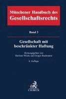 bokomslag Münchener Handbuch des Gesellschaftsrechts  Bd. 3: Gesellschaft mit beschränkter Haftung