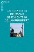 Andreas Wirsching - Deutsche Geschichte im 20. Jahrhundert, Häftad