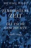 Michael Wildt - Zerborstene Zeit, Inbunden