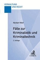 Norbert Wolf - Fälle zur Kriminalistik und Kriminaltechnik, Häftad