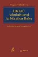 bokomslag HKIAC Administered Arbitration Rules