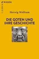 Herwig Wolfram - Die Goten und ihre Geschichte, Häftad
