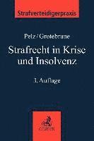 Christian Pelz, Björn Grotebrune - Strafrecht in Krise und Insolvenz, Häftad