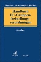 Christoph Liebscher, Eckhard Flohr, Alexander Petsche, Karsten Metzlaff - Handbuch EU-Gruppenfreistellungsverordnungen, Inbunden