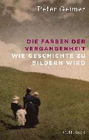 Peter Geimer - Die Farben der Vergangenheit, Inbunden