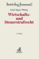 Jürgen Peter Graf, Markus Jäger, Petra Wittig - Wirtschafts- und Steuerstrafrecht, Inbunden