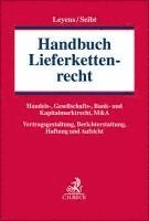 Patrick C. Leyens, Christoph H. Seibt - Handbuch Lieferkettenrecht, Inbunden