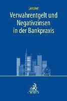 Olaf Langner - Verwahrentgelt und Negativzinsen in der Bankpraxis, Häftad