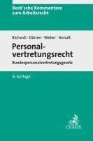 Reinhard Richardi, Hans-Jürgen Dörner, Christoph Weber, Georg Annuß - Personalvertretungsrecht, Inbunden