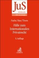 Angelika Fuchs, Wolfgang Hau, Karsten Thorn - Fälle zum Internationalen Privatrecht, Häftad