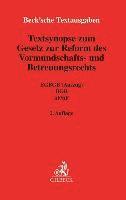 Textsynopse zum Gesetz zur Reform des Vormundschafts- und Betreuungsrechts