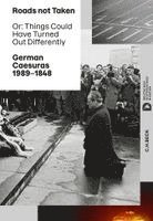 Dan Diner, Fritz Backhaus, Julia Franke, Raphael Gross, Stefan Paul-Jacobs, Lili Reyels - Roads not Taken, Häftad