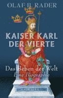 Olaf B. Rader - Kaiser Karl der Vierte, Inbunden