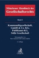 Münchener Handbuch des Gesellschaftsrechts  Bd. 2: Kommanditgesellschaft, GmbH & Co. KG, Publikums-KG, Stille Gesellschaft 1