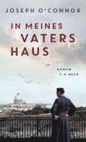 Joseph O'Connor - In meines Vaters Haus, Inbunden