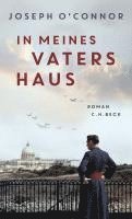 Joseph O'Connor - In meines Vaters Haus, Inbunden