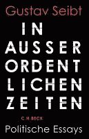 Gustav Seibt - In außerordentlichen Zeiten, Inbunden