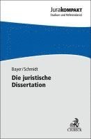 Daria Bayer, Jan-Robert Schmidt - Die juristische Dissertation, Häftad